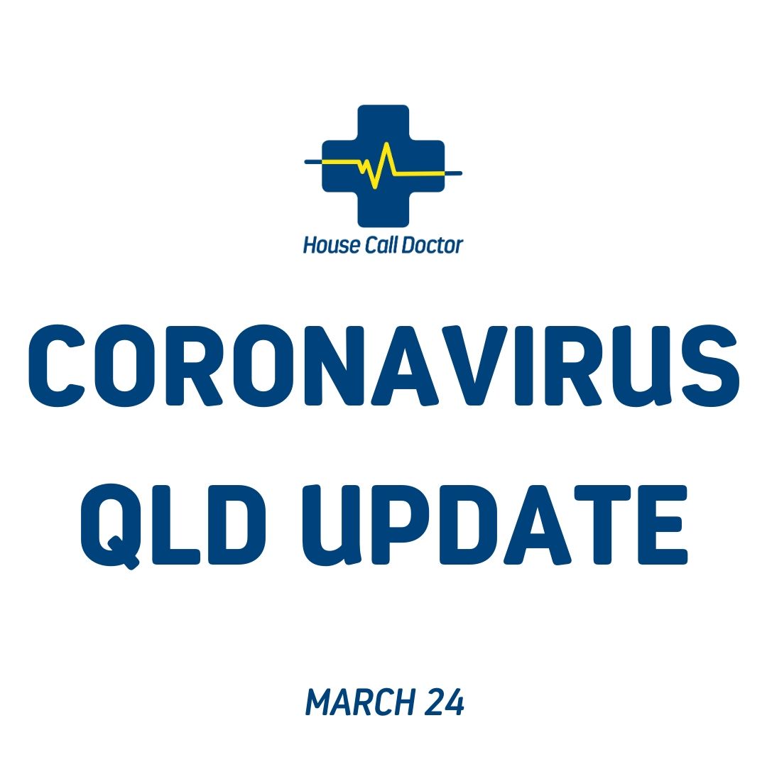 CORONAVIRUS QLD UPDATE- MARCH 24 | House Call Doctor